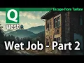 Escape from Tarkov Wet Job - Part 2 quest guide