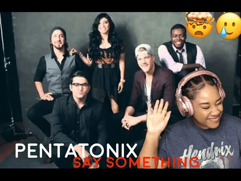 Download MP3 FIRST TIME HEARING PENTATONIX -  SAY SOMETHING