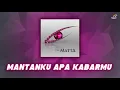 Matta - Mantanku Apa Kabarmu | Official Audio