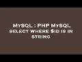 MySQL PHP MySQL select where id is in string