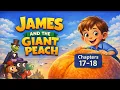 JAMES AND THE GIANT PEACH Chapters 17 - 18 Read Aloud Upper Elementary Classroom Grades 4 6