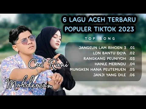 Download MP3 6 Lagu Aceh Terbaru Populer Cut Rani Ft Mohderzam 2023