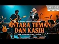 Lagu Antara Teman dan Kasih - Rhoma Irama feat. Riza Umami (Rock Orchestra Cover) Versi Duet Terbaik