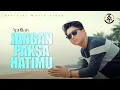 Download Lagu Aprilian - Jangan Paksa Hatimu (Official Music Video)