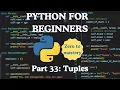 Python for Beginners Part 33 Tuples