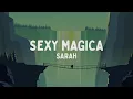 Download Lagu Sarah - Sexy Magica (Testo/Lyrics)