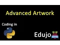 06 Python Creating Advanced Artwork - Edujo
