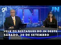 Download Lagu Jornal Nacional: Veja os destaques do JN deste sábado, 20 de setembro