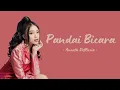 Lagu Pandai Bicara - Anneth Delliecia (Lirik)