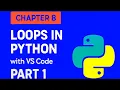 Chapter 8 Part 1 Loops in Python with VS Code Python Tutorial for Beginners