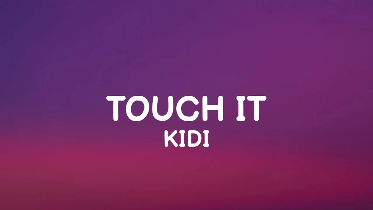 KiDi - Touch It (Lyrics)