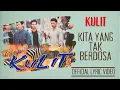 Download Lagu Kulit - Kita Yang Tak Berdosa (Official Lyric Video)