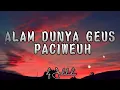 Download Lagu alam dunya geus paciweuh - lagam sedih ( versi akustik ) lirik lagu 🎶🎶