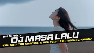 Download DJ Masa Lalu - Inul Daratista Remix Galau Slow Bass MP3