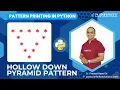 Pattern Printing in Python Session 17 Hollow Down Pyramid Pattern Printing Prasad Sir