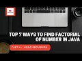 Part 4 How to find factorial of number using Recursion in java Top 7 different methods