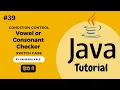 Java Vowel or Consonant Checker Switch Case Unleashed for Character Decoding in Hindi by Saurabh K