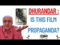 Lagu Is Dhurandar A Propaganda Film ? 