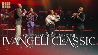 Ivangeli Classic | Spirit Of Praise 12 ft Omega, Sindi, Mpumi, & Dumi