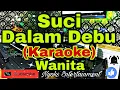 Download Lagu SUCI DALAM DEBU - Iklim (KARAOKE MALAYSIA) Nada Wanita