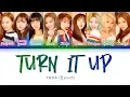 Lagu TWICE - TURN IT UP (트와이스 - TURN IT UP) [Color Coded Lyrics/Han/Rom/Eng/가사]