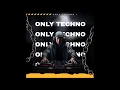 Only Techno 1