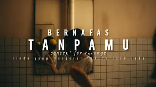 concept for revenge bernafas tanpamu official lyric video conceptforrevenge laguviral galau