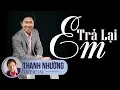 Download Lagu Tân Cổ Trả lại Em - Thanh nhường