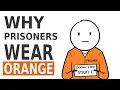 Why Prisoners Wear Orange