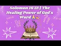 Solomon 16 12 The Healing Power of God s Word