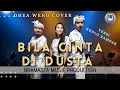 Download Lagu BILA CINTA DI DUSTA SREEN ( COVER - DHEA WENG ) VERSI DANGDUT KOPLO RAMPAK||BRAMASTA MUSIC PRODUTION