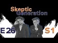 One Week Until Faithless Forum Skeptic Generation Episode 26 Season 1
