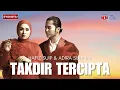 Download Lagu Takdir Tercipta - Hafiz Suip \u0026 Adira Suhaimi (Lirik Video)