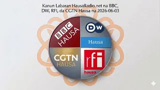 kanun labaran hausa na 2026 06 03 hausaradio net headline news 