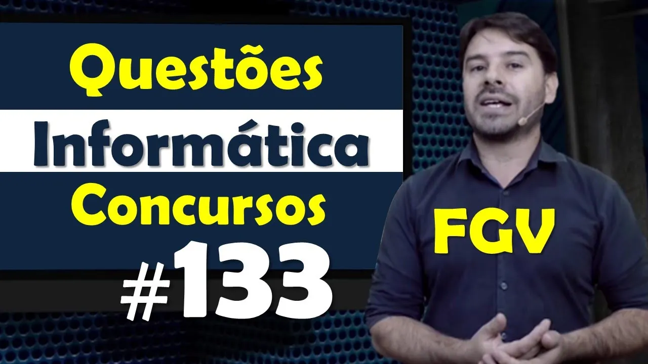FGV Questões de Informática para Concursos | Questão 133