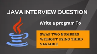 Swap two numbers without using third variable MOST ASKED JAVA INTERVIEW QUESTIONS