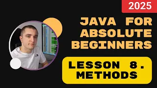 Java for absolute beginners Lesson 8 Methods - Breaking Down Code into Reusable Blocks