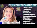 Download Lagu ADE ASTRID || FULL ALBUM DANGDUT SUNDA TERBARU 2025 | JANJI KAMARI, Ngalengis, Talak Tilu, Dua Rasa