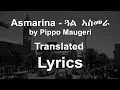 Download Lagu Asmarina Asmarina by Pippo Maugeri - Translated Lyrics - Classic Italian-Eritrean Song