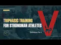 Triphasic Training for Strongman Athletes FREE 8-week Cycle