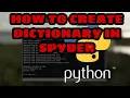 How to create dictionary in spyder in python