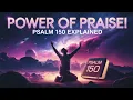 The Power of Praise Psalm 150 Explained