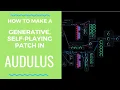 How to Make a Generative patch in Audulus - step-by-step