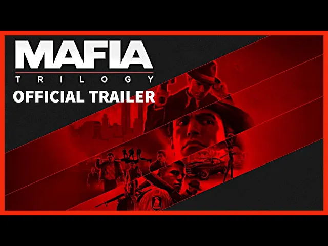 MAFIA TRILOGY Official Trailer | Mafia 1, 2 &amp; 3 Definitive Edition