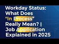 Workday Status What Does In Process Really Mean Job Application Explained in 2025