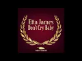 Etta James   Don't Cry Baby