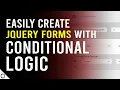 jQuery Forms with Conditional Logic -