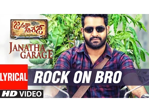 Download MP3 Janatha Garage Songs | Rock On Bro Lyrical Video | Jr NTR | Samantha | Nithya Menen | DSP
