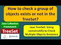 How to check a group of objects exists or not in the TreeSet TreeSet ContainsAll
