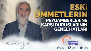 Eski ümmetlerin peygamberlerine karşı duruşlarının genel hatları